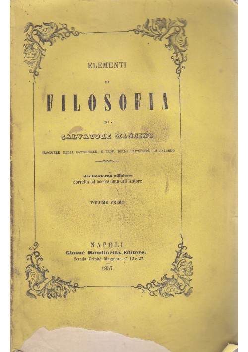 ELEMENTI DI FILOSOFIA volume I Salvatore Mancino 1857 Giosuè Rondinella Napoli